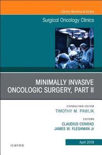 bokomslag Minimally Invasive Oncologic Surgery, Part II, An Issue of Surgical Oncology Clinics of North America