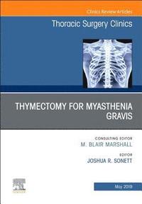 bokomslag Thymectomy in Myasthenia Gravis, An Issue of Thoracic Surgery Clinics