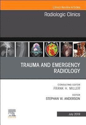 bokomslag Trauma and Emergency Radiology, An Issue of Radiologic Clinics of North America