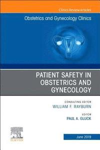 bokomslag Patient Safety in Obstetrics and Gynecology, An Issue of Obstetrics and Gynecology Clinics