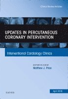 Matthew J. Price - Updates in Percutaneous Coronary Intervention, An Issue of Interventional Cardiology Clinics, Inbunden