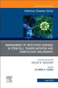 bokomslag Management of Infectious Diseases in Stem Cell Transplantation and Hematologic Malignancy, An Issue of Infectious Disease Clinics of North America