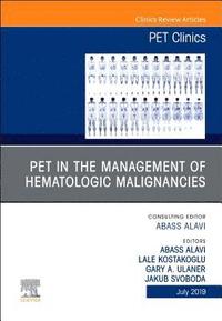 bokomslag PET in the Management of Hematologic Malignancies, An Issue of PET Clinics