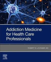 bokomslag Addiction Medicine for Health Care Professionals