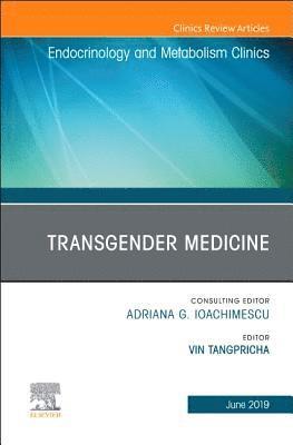 Transgender Medicine, An Issue of Endocrinology and Metabolism Clinics of North America 1