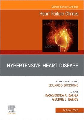 Hypertensive Heart Disease, An Issue of Heart Failure Clinics 1