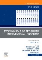 Abass Alavi, Ghassan El-Haddad, Marnix G.E.H. Lam, Stephen J. Hunt - Evolving Role of PET-guided Interventional Oncology, An Issue of PET Clinics, Inbunden
