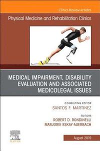 bokomslag Medical Impairment and Disability Evaluation, & Associated Medicolegal Issues, An Issue of Physical Medicine and Rehabilitation Clinics of North America