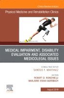 Robert D. Rondinelli, Mohammed Ranavaya, Robert D Rondinelli - Medical Impairment and Disability Evaluation, & Associated Medicolegal Issues, An Issue of Physical Medicine and Rehabilitation Clinics of North America, Inbunden