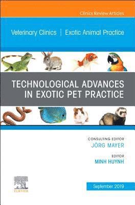 bokomslag Technological Advances in Exotic Pet Practice, An Issue of Veterinary Clinics of North America: Exotic Animal Practice