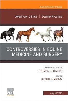 bokomslag Controversies in Equine Medicine and Surgery, An Issue of Veterinary Clinics of North America: Equine Practice
