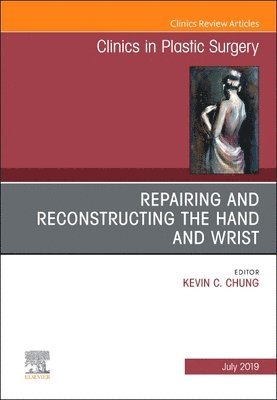 bokomslag Repairing and Reconstructing the Hand and Wrist, An Issue of Clinics in Podiatric Medicine and Surgery