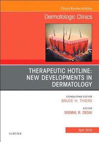 bokomslag Therapeutic Hotline: New Developments in Dermatology, An Issue of Dermatologic Clinics