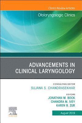 Advancements in Clinical Laryngology, An Issue of Otolaryngologic Clinics of North America 1