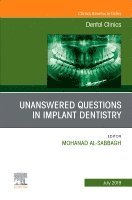 bokomslag Unanswered Questions in Implant Dentistry, An Issue of Dental Clinics of North America