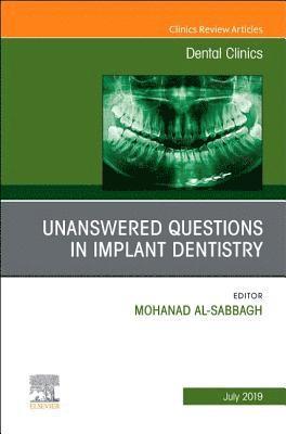 Unanswered Questions in Implant Dentistry, An Issue of Dental Clinics of North America 1