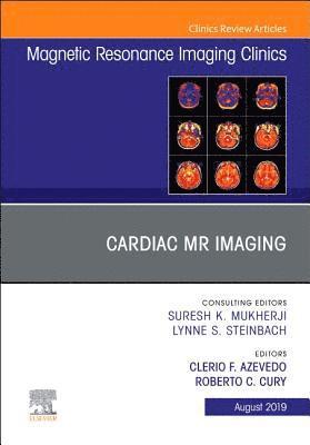 Cardiac MR Imaging, An Issue of Magnetic Resonance Imaging Clinics of North America 1