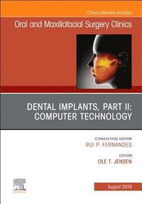 bokomslag Dental Implants, Part II: Computer Technology, An Issue of Oral and Maxillofacial Surgery Clinics of North America