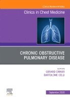 Gerard Criner, Bartolome R. Celli - Chronic Obstructive Pulmonary Disease, An Issue of Clinics in Chest Medicine, Inbunden