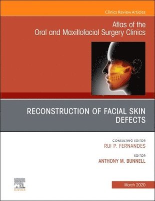 bokomslag Reconstruction of Facial Skin Defects, An Issue of Atlas of the Oral & Maxillofacial Surgery Clinics