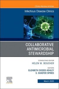 bokomslag Collaborative Antimicrobial Stewardship,An Issue of Infectious Disease Clinics of North America