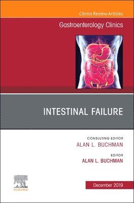 bokomslag Intestinal Failure,An Issue of Gastroenterology Clinics of North America