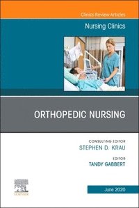 bokomslag Orthopedic Nursing,An Issue of Nursing Clinics of North America