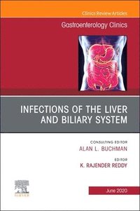 bokomslag Infections of the Liver and Biliary System,An Issue of Gastroenterology Clinics of North America