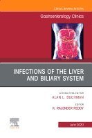 Rajender Reddy - Infections of the Liver and Biliary System, An Issue of Gastroenterology Clinics of North America, Inbunden