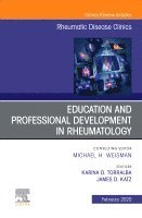 bokomslag Education and Professional Development in Rheumatology, An Issue of Rheumatic Disease Clinics of North America