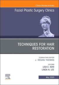 bokomslag Techniques for Hair Restoration, An Issue of Facial Plastic Surgery Clinics of North America