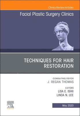 bokomslag Techniques for Hair Restoration, An Issue of Facial Plastic Surgery Clinics of North America