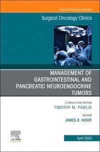 bokomslag Management of GI and Pancreatic Neuroendocrine Tumors, An Issue of Surgical Oncology Clinics of North America