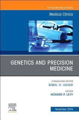Genetics and Precision Medicine,An issue of Medical Clinics of North America 1