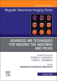bokomslag Advanced MR Techniques for Imaging the Abdomen and Pelvis, An Issue of Magnetic Resonance Imaging Clinics of North America