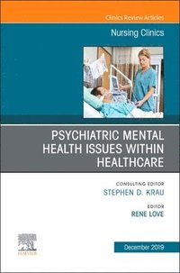 bokomslag Psychiatric Disorders, An issue of Nursing Clinics of North America