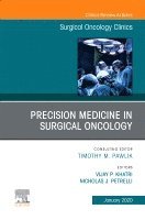 bokomslag Precision Medicine in Oncology, An Issue of Surgical Oncology Clinics of North America