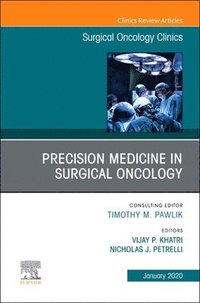 bokomslag Precision Medicine in Oncology,An Issue of Surgical Oncology Clinics of North America