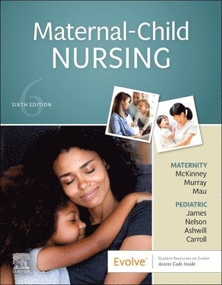 Emily Slone McKinney, Susan Rowen James, Sharon Smith Murray, Kristine Nelson, Jean Ashwill - Maternal-Child Nursing, Häftad