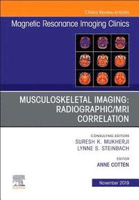 bokomslag Musculoskeletal Imaging: Radiographic/MRI Correlation, An Issue of Magnetic Resonance Imaging Clinics of North America