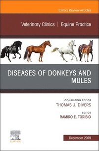 bokomslag Diseases of Donkeys and Mules, An Issue of Veterinary Clinics of North America: Equine Practice