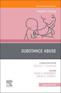 bokomslag Substance Abuse, An Issue of Pediatric Clinics of North America
