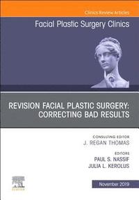 bokomslag Revision Facial Plastic Surgery: Correcting Bad Results, An Issue of Facial Plastic Surgery Clinics of North America