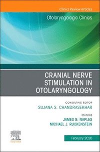 bokomslag Cranial Nerve Stimulation in Otolaryngology, An Issue of Otolaryngologic Clinics of North America