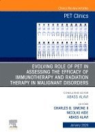 Abass Alavi, Charles B. Simone, II, Nicolas Aide - Evolving Role of PET in Assessing the Efficacy of Immunotherapy and Radiation Therapy in Malignant Disorders, An Issue of PET Clinics, Inbunden