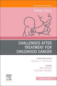 bokomslag Challenges after treatment for Childhood Cancer, An Issue of Pediatric Clinics of North America