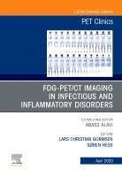 bokomslag FDG-PET/CT Imaging in Infectious and Inflammatory Disorders, An Issue of PET Clinics