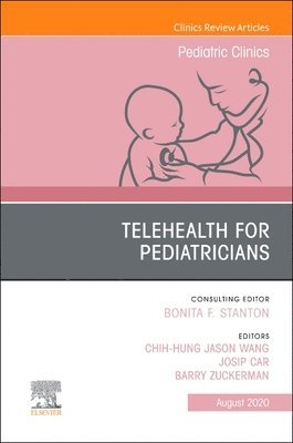 bokomslag Telehealth for Pediatricians, An Issue of Pediatric Clinics of North America