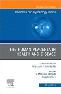 bokomslag The Human Placenta in Health and Disease , An Issue of Obstetrics and Gynecology Clinics