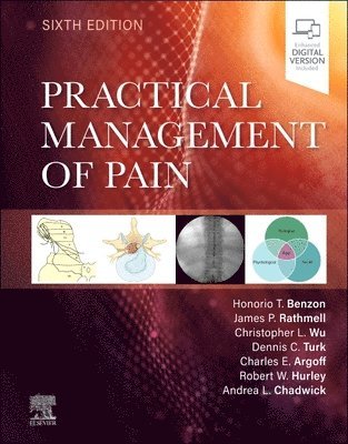 Honorio Benzon, James P. Rathmell, Christopher L. Wu, Dennis C. Turk, Charles E. Argoff, Robert W. Hurley, Andrea L. Chadwick - Practical Management of Pain, Inbunden